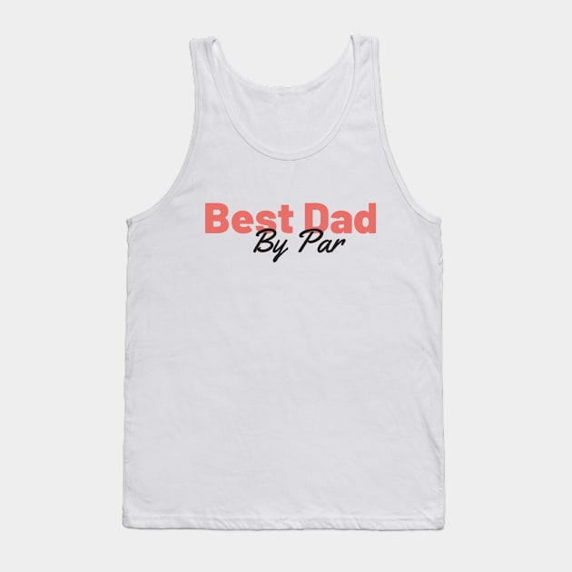 Best Dad By Par Retro Father's Day Gift Tank Top by Bliss Shirts